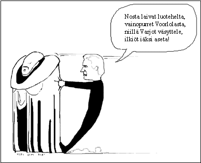 [Seritani: Nosta laivat luotehelta, / vainopurret Voorlolasta, / niill� Varjot v�syttele, / ilki�t i�ksi aseta!]